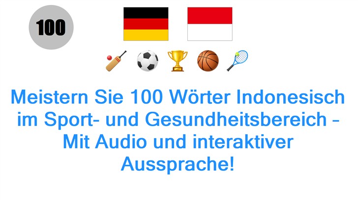 Meistern Sie 100 Wörter Indonesisch im Sport- und Gesundheitsbereich – Mit Audio und interaktiver Aussprache!